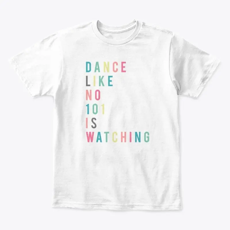 Dance Like No 101 is Watching